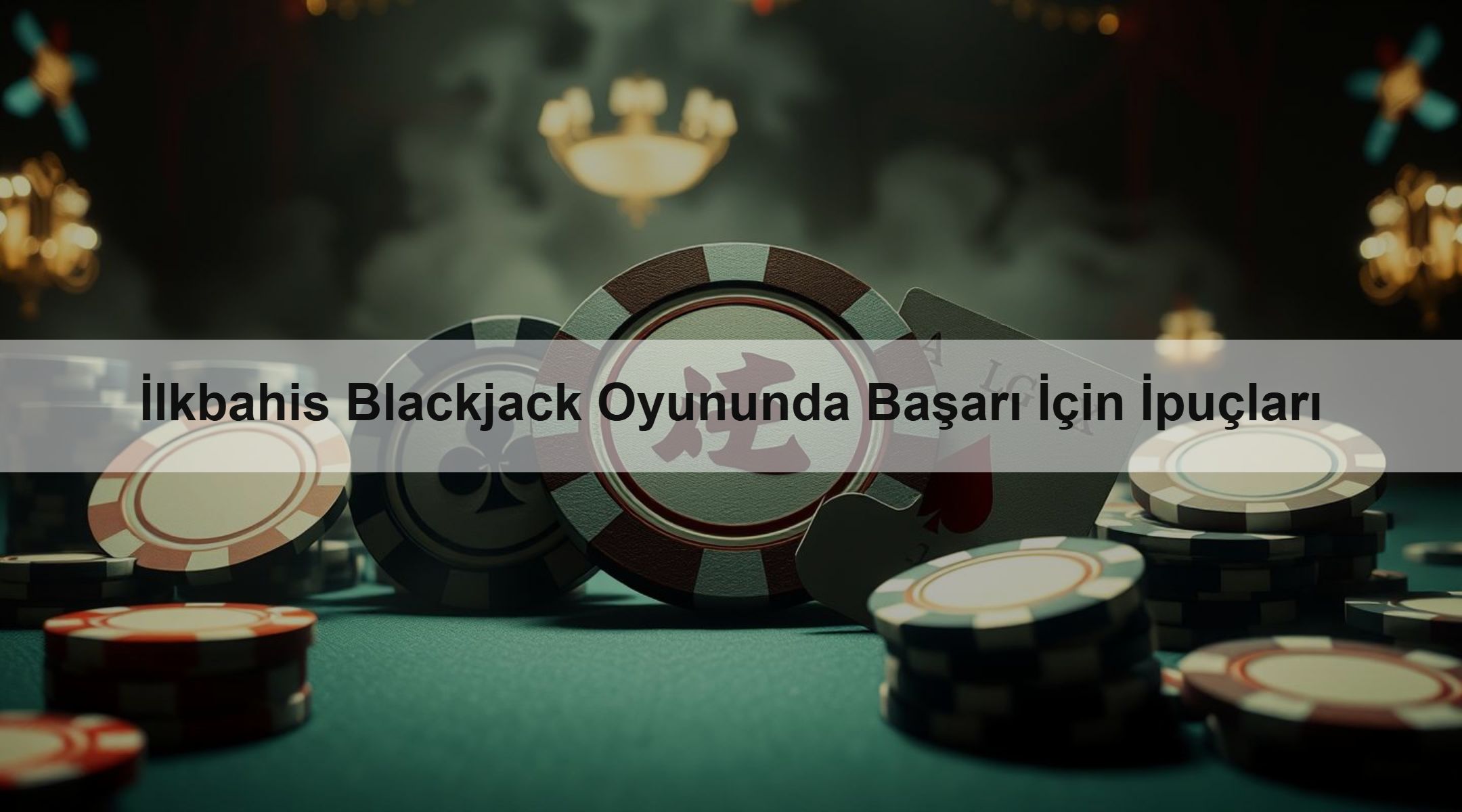 İlkbahis Blackjack Oyununda Başarı İçin İpuçları