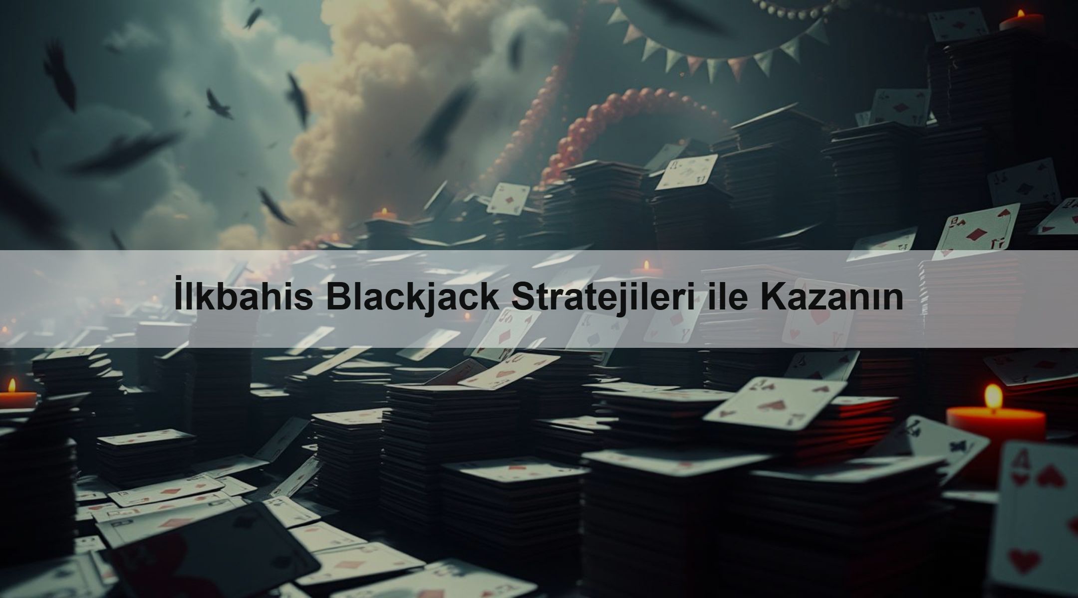 İlkbahis Blackjack Stratejileri ile Kazanın