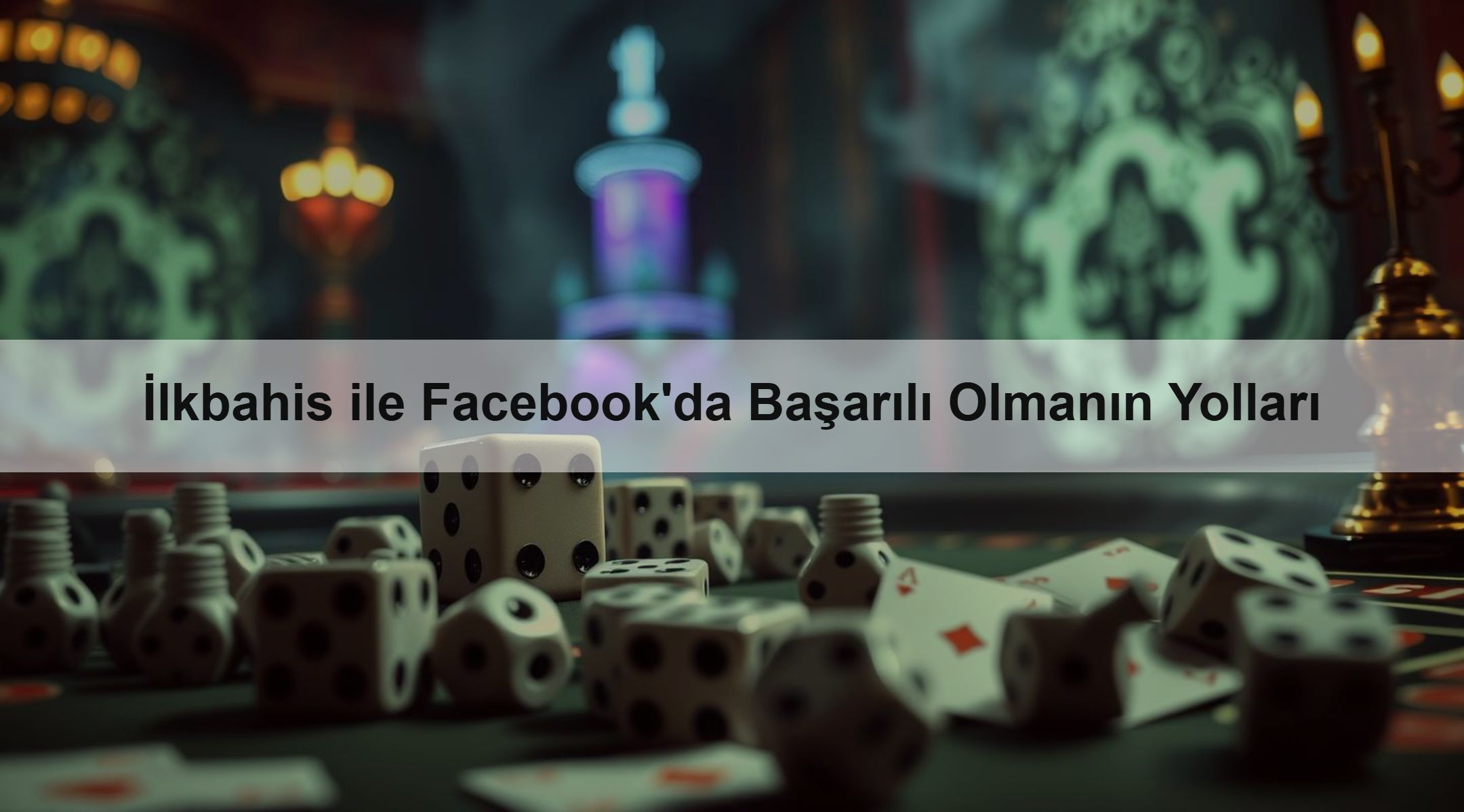 İlkbahis ile Facebook'da Başarılı Olmanın Yolları