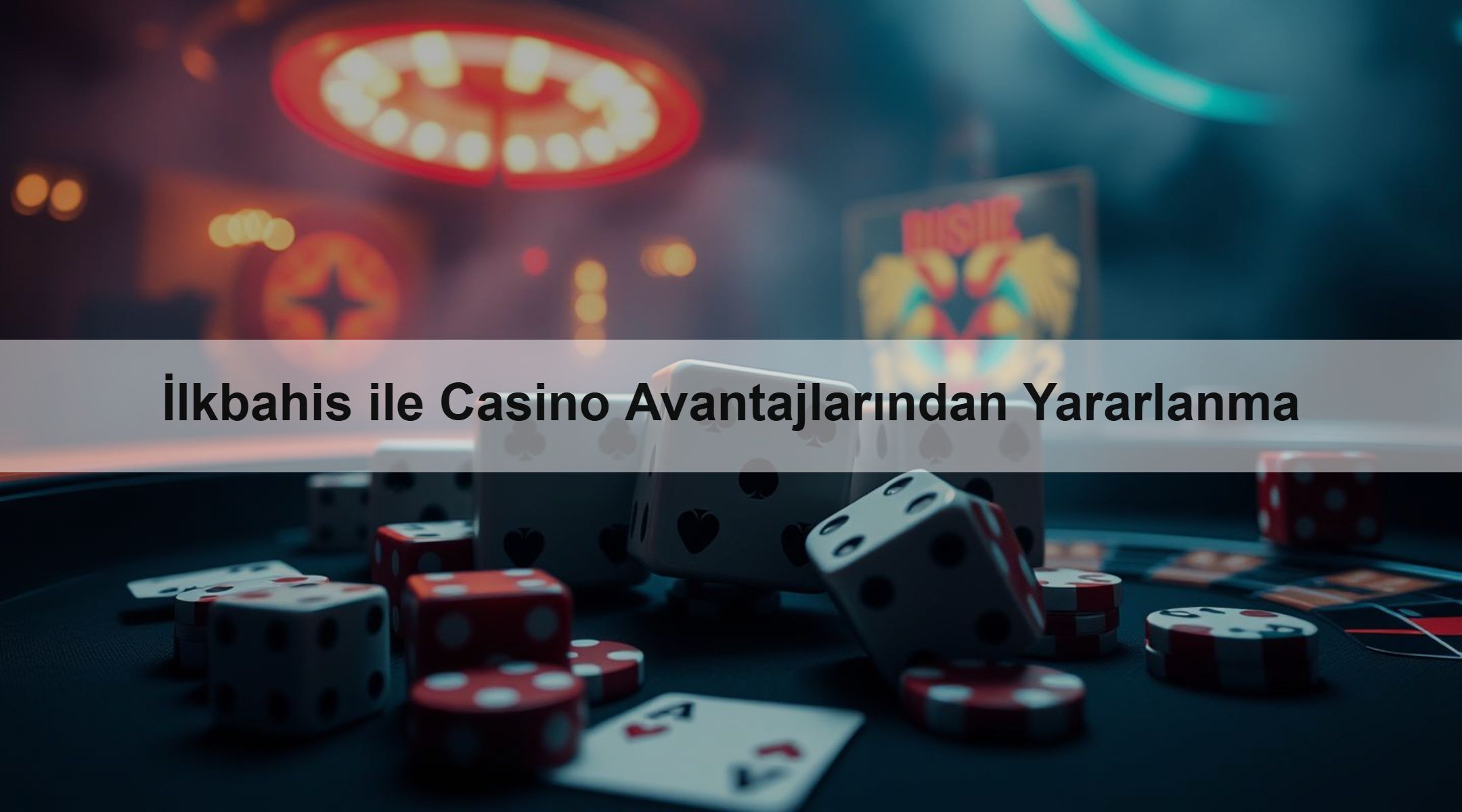 İlkbahis ile Casino Avantajlarından Yararlanma