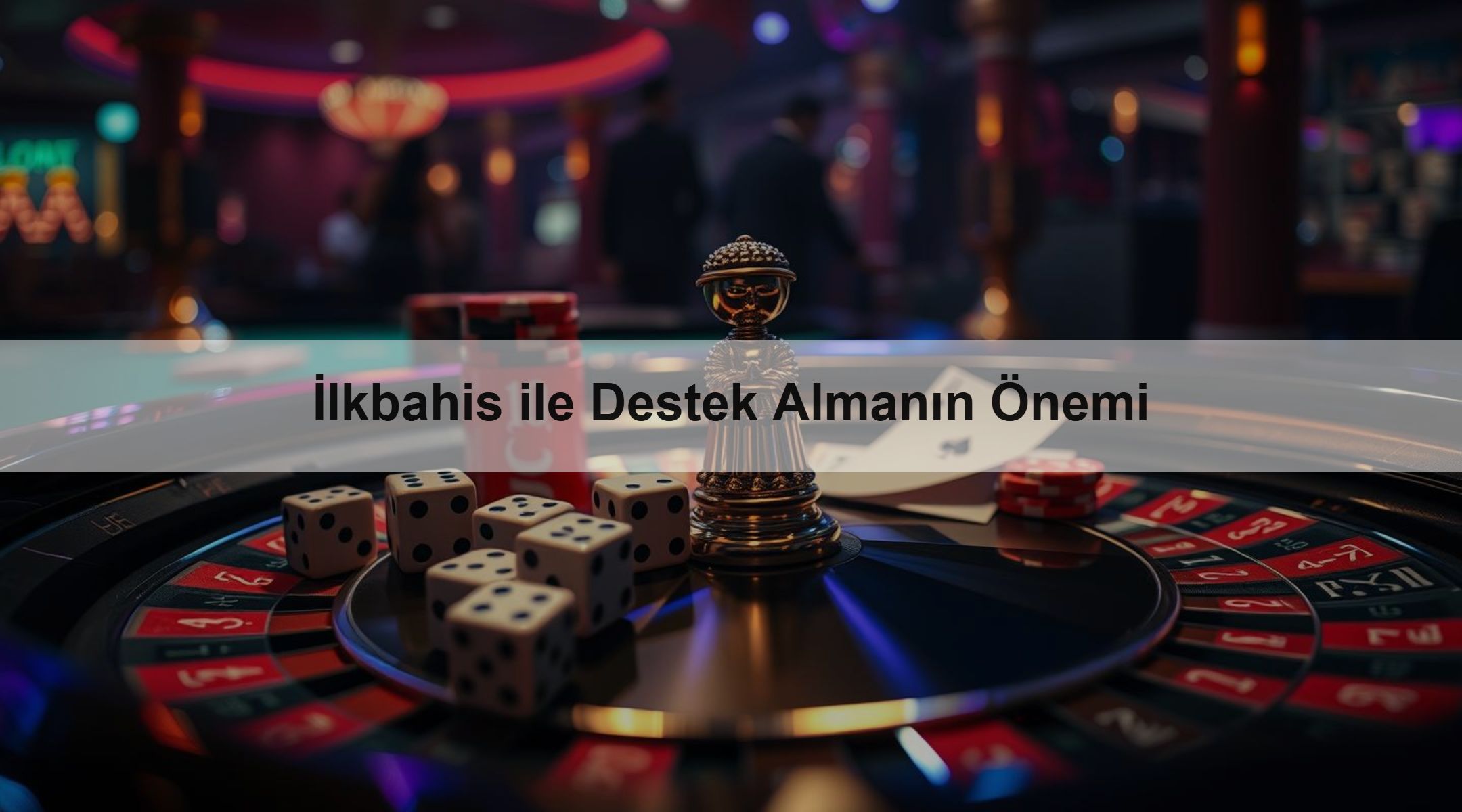 İlkbahis ile Destek Almanın Önemi