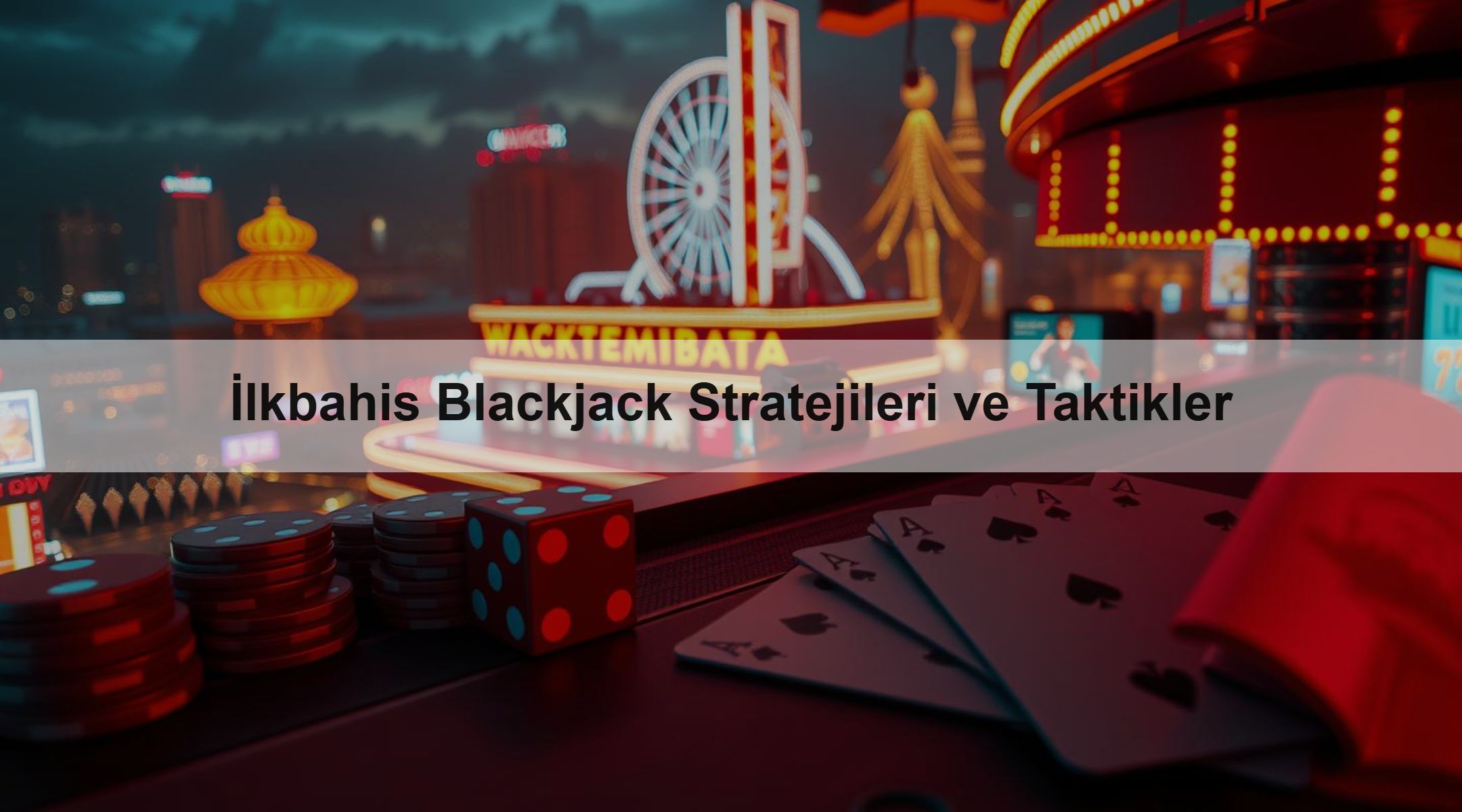 İlkbahis Blackjack Stratejileri ve Taktikler