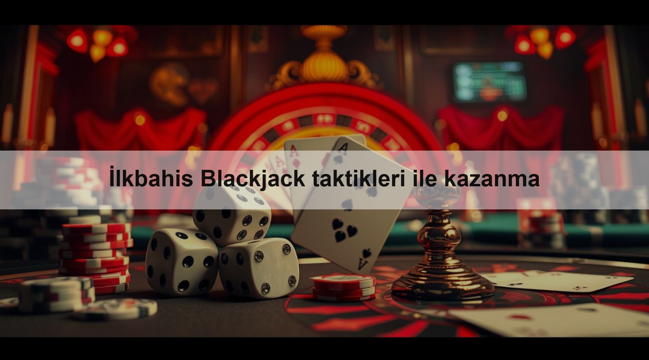İlkbahis Blackjack taktikleri ile kazanma